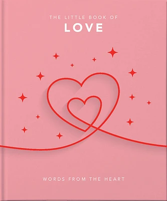 The Little Book of Love: Words from the Heart-Inspiring and Thought-Provoking Reflections and Declarations of Love (Hardcover)