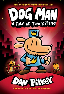 Dog Man: A Tale of Two Kitties: A Graphic Novel (Dog Man #3): From the Creator of Captain Underpants (Hardcover