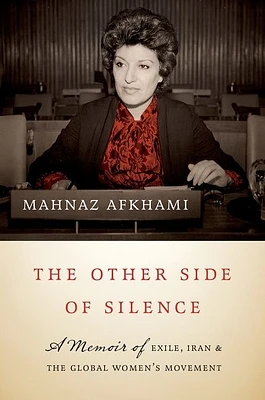 The Other Side of Silence: A Memoir of Exile, Iran, and the Global Women's Movement (Hardcover)