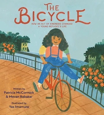 The Bicycle: How an Act of Kindness Changed a Young Refugee's Life (Hardcover)