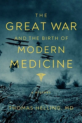 The Great War and the Birth of Modern Medicine (Hardcover)