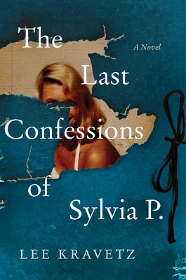 The Last Confessions of Sylvia P.: A Novel (Hardcover)