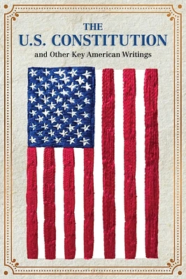 The U.S. Constitution and Other Key American Writings (Keepsake Edition) (Crafted Classics) (Paperback)