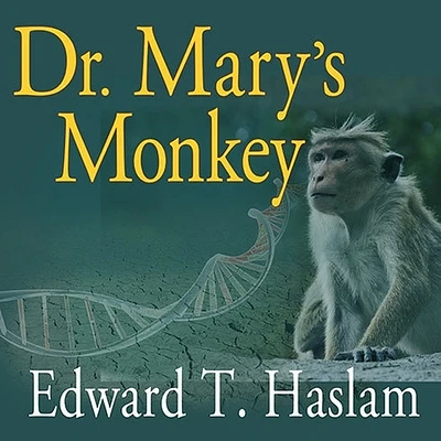 Dr. Mary's Monkey: How the Unsolved Murder of a Doctor