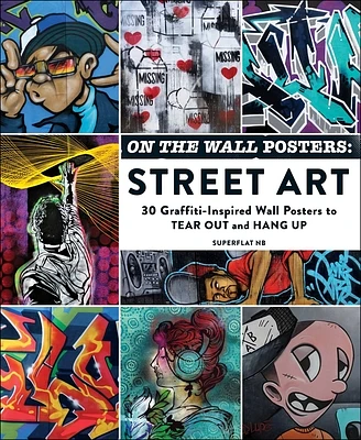 On the Wall Posters: Street Art: 30 Graffiti-Inspired Wall Posters to Tear Out and Hang Up (Home Décor Gift Series) (Paperback)