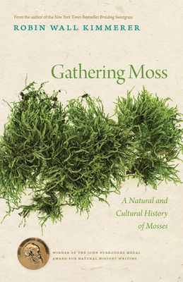 Gathering Moss: A Natural and Cultural History of Mosses (Paperback)