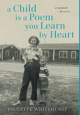 A Child is a Poem You Learn by Heart: A Memoir in Verse: A Memoir in Verse: A Memoir in Verse (Large Print / Hardcover)