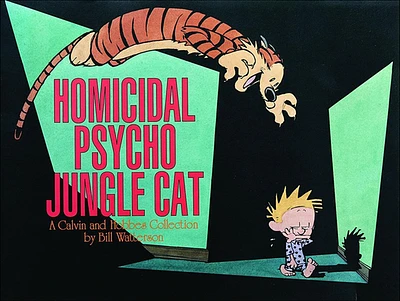 Homicidal Psycho Jungle Cat: A Calvin and Hobbes Collection (Prebound)