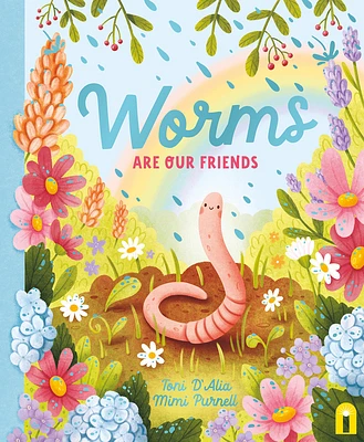 Worms Are Our Friends (Our Friends in the Garden) (Hardcover)