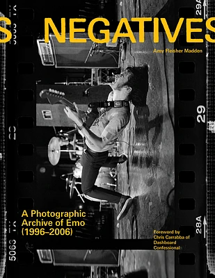 Negatives: A Photographic Archive of Emo (1996-2006) (Hardcover)