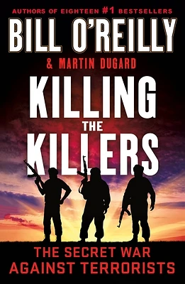 Killing the Killers: The Secret War Against Terrorists (Bill O'Reilly's Killing Series) (Paperback)