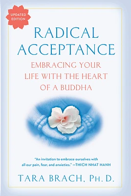 Radical Acceptance: Embracing Your Life With the Heart of a Buddha (Paperback)