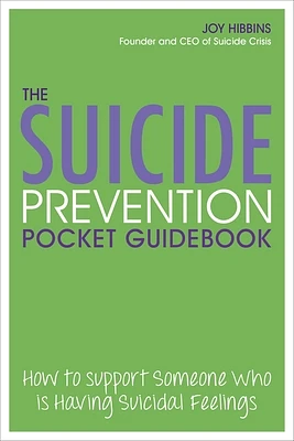 The Suicide Prevention Pocket Guidebook: How to Support Someone Who Is Having Suicidal Feelings (Paperback)