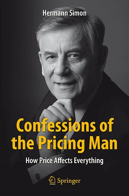 Confessions of the Pricing Man: How Price Affects Everything (Paperback)