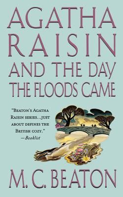 Agatha Raisin and the Day the Floods Came: An Agatha Raisin Mystery (Agatha Raisin Mysteries #12) (Paperback)