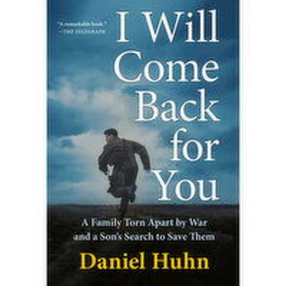 I - Will Come Back For You: A Family Torn Apart by War and a Son's Search to Save Them, 1 Each