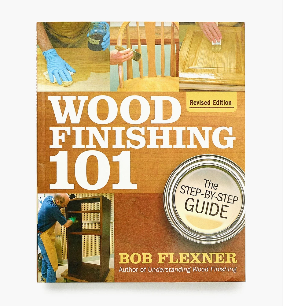 Wood Finishing 101, Revised Edition