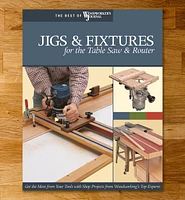 Jigs & Fixtures for the Table Saw & Router