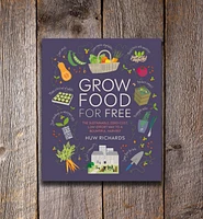 Grow Food for Free: The Sustainable, Zero-Cost, Low-Effort Way to a Bountiful Harvest