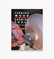 Turning Wood with Carbide Tools – Techniques and Projects for Every Skill Level