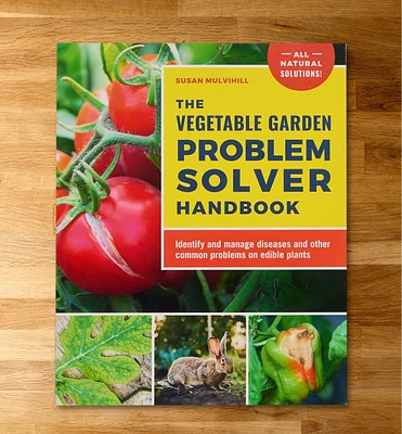 The Vegetable Garden Problem Solver Handbook