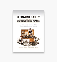 Leonard Bailey and his Woodworking Planes: An Unrecognized Genius of the American Industrial Revolution