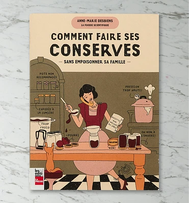 Comment faire ses conserves sans empoisonner sa famille