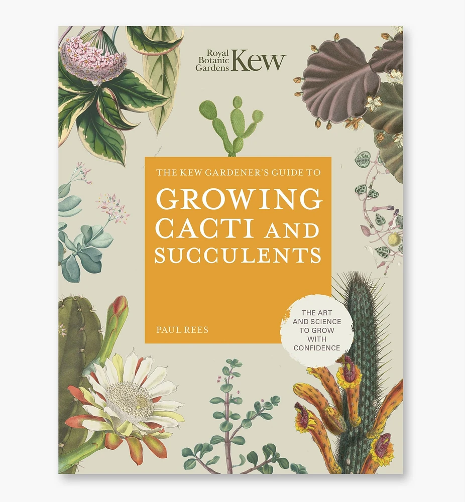 The Kew Gardener's Guide to Growing Cacti and Succulents