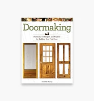 Doormaking – Materials, Techniques and Projects for Building Your First Door