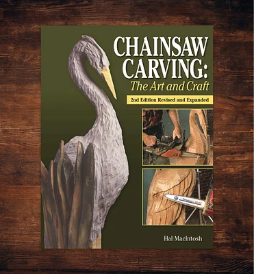 Chainsaw Carving: The Art and Craft, 2nd Edition Revised and Expanded