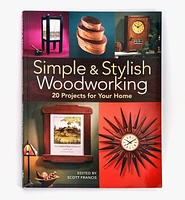 Simple and Stylish Woodworking – 20 Projects for Your Home