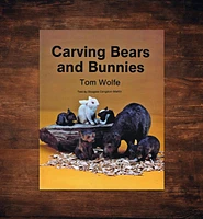 Carving Bears and Bunnies