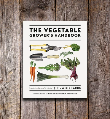 The Vegetable Grower's Handbook: Unearth Your Garden's Full Potential
