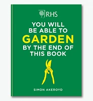 You Will Be Able to Garden By the End of This Book
