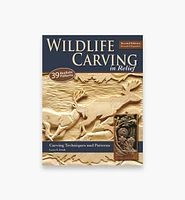 Wildlife Carving in Relief, Second Edition Revised and Expanded