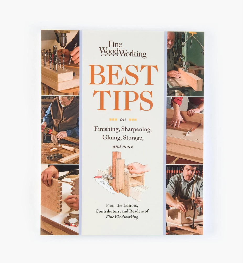 Best Tips on Finishing, Sharpening, Gluing, Storage and More