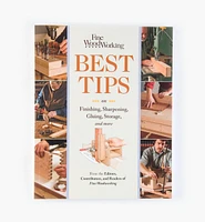 Best Tips on Finishing, Sharpening, Gluing, Storage and More