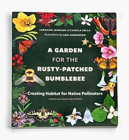A Garden for the Rusty-Patched Bumblebee: Creating Habitat for Native Pollinators – Ontario and Great Lakes Edition