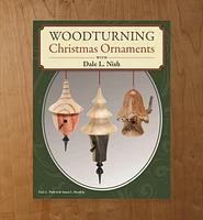 Woodturning Christmas Ornaments with Dale L. Nish