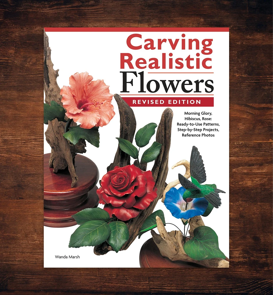Carving Realistic Flowers, Revised Edition