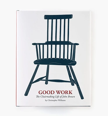 Good Work: The Chairmaking Life of John Brown