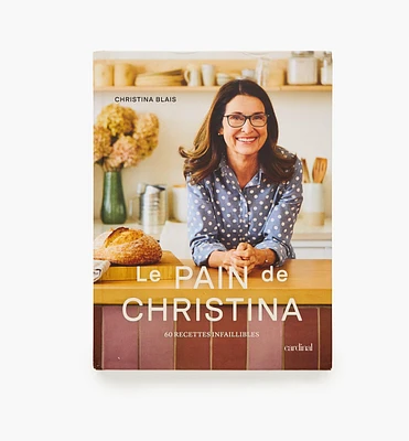 Le pain de Christina : 60 recettes infaillibles