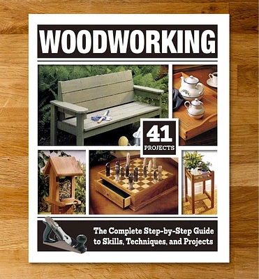 Woodworking: The complete Step-by-Step Guide to Skills, Techniques, and Projects