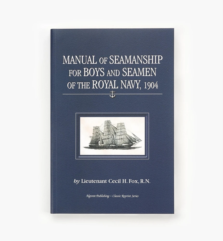 Manual of Seamanship for Boys and Seamen of the Royal Navy 1904