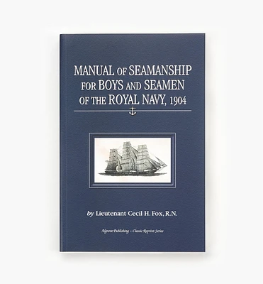 Manual of Seamanship for Boys and Seamen of the Royal Navy 1904