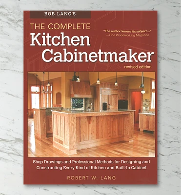 Bob Lang's The Complete Kitchen Cabinetmaker, Revised Edition
