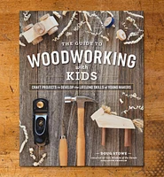The Guide to Woodworking with Kids