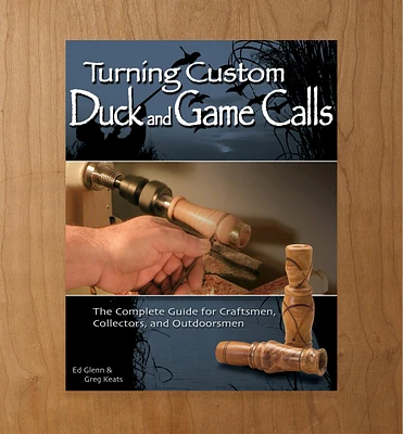Turning Custom Duck and Game Calls