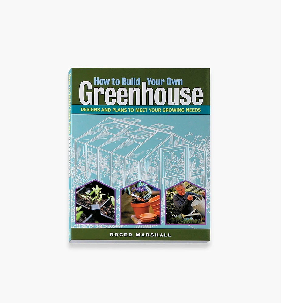 How to Build Your Own Greenhouse