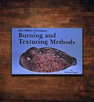Blue Ribbon Techniques – Burning and Texturing Methods